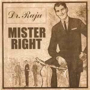 Dr. Raju - Mister Right FLAC