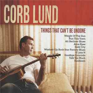Corb Lund - Things That Can't Be Undone FLAC