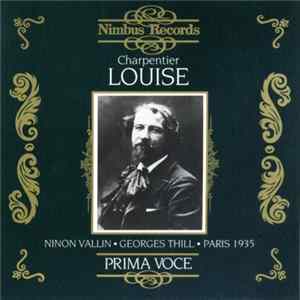 Charpentier - Ninon Vallin, Georges Thill - Louise FLAC