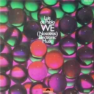 Luis de Pablo - We (Nosotros) Electronic Music FLAC