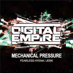 Mechanical Pressure - Fearless Hyena / Jerk FLAC