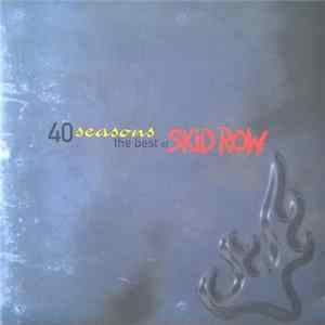 Skid Row - 40 Seasons: The Best Of Skid Row FLAC