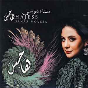 Sanaa Moussa = سناء موسى - هاجس = Hajess FLAC