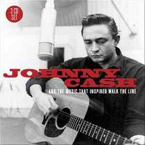 Johnny Cash - Johnny Cash And The Music That Inspired "Walk The Line" FLAC