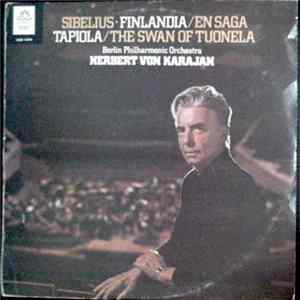 Sibelius, Berlin Philharmonic Orchestra, Herbert von Karajan - Finlandia / En Saga / Tapiola / The Swan Of Tuonela FLAC