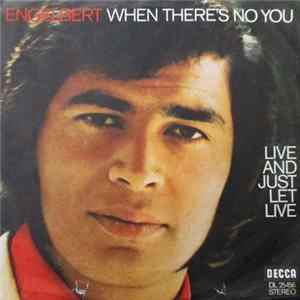 Engelbert Humperdinck - When There's No You / Live And Just Let Live FLAC