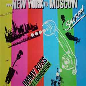 Jimmy Ross & M.T. Foundation - New York To Moscow FLAC
