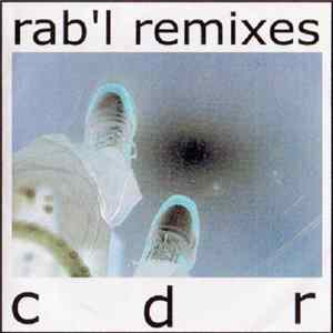 CDR - Rab'l Remixes FLAC