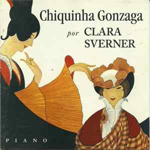 Clara Sverner - Chiquinha Gonzaga por Clara Sverner FLAC