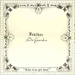 Feather Da Gamba - Like It Or Get Bent FLAC