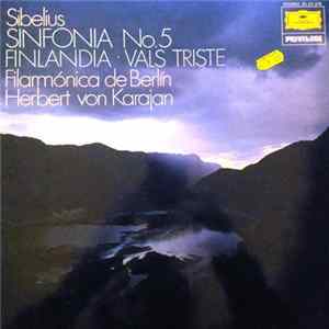 Jean Sibelius - Herbert von Karajan - Berliner Philharmoniker - Sinfonia No. 5 - Valse Triste FLAC