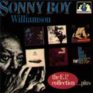 Sonny Boy Williamson - The E P Collection Plus FLAC