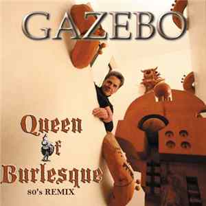 Gazebo - Queen Of Burlesque FLAC