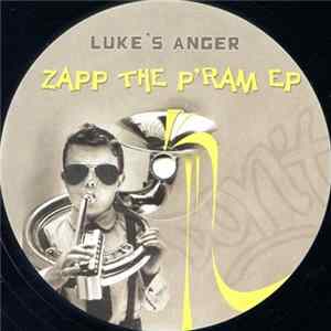 Luke's Anger - Zapp The P'Ram EP FLAC