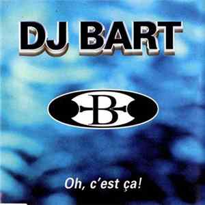 DJ Bart - Oh, C'est Ça! FLAC