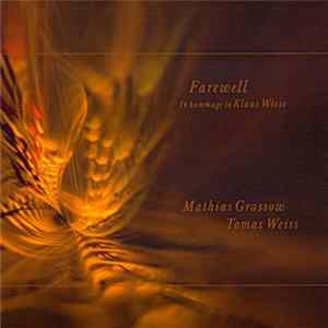 Mathias Grassow & Tomas Weiss - Farewell (In Hommage To Klaus Wiese) FLAC