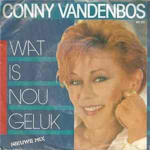 Conny Vandenbos - Wat Is Nou Geluk (Nieuwe Mix) FLAC