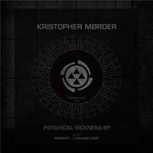 Kristopher Mørder - Psychical Sickness EP FLAC