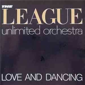 The League Unlimited Orchestra - Love And Dancing FLAC