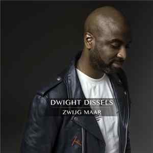 Dwight Dissels - Zwijg Maar FLAC