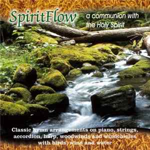 Spiritflow - A Communion With The Holy Spirit FLAC