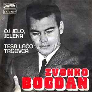 Zvonko Bogdan - Oj Jelo, Jelena / Tesa Lačo Trgovca FLAC