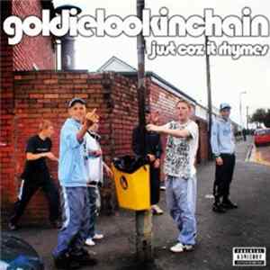 Goldie Lookin Chain - Just Coz It Rhymes Vol.1 FLAC