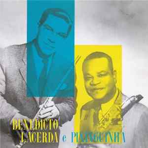 Pixinguinha E Benedicto Lacerda - Pixinguinha E Benedicto Lacerda FLAC