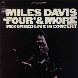 Miles Davis - 'Four' & More - Recorded Live In Concert FLAC