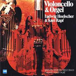 Ludwig Hoelscher & Kurt Rapf - Violoncello & Orgel FLAC