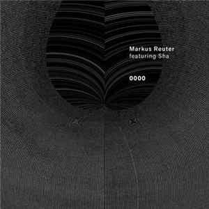 Markus Reuter Featuring Sha - 0000 FLAC
