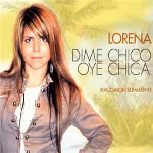 Lorena - Dime Chico Oye Chica (Raggaton Summerhit) FLAC