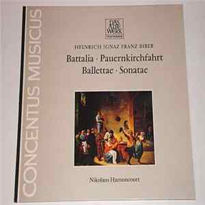 Heinrich Ignaz Franz Biber, Nikolaus Harnoncourt, Concentus Musicus - Battalia - Pauernkirchfahrt - Ballettae - Sonatae FLAC