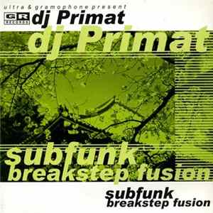 Dj Primat - Subfunk Breakstep Fusion FLAC
