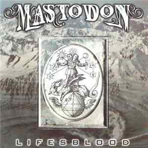Mastodon - Lifesblood FLAC