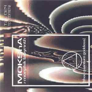 Moksha - Morphik Labyrinth FLAC