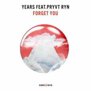 Years , PRYVT RYN - Forget You FLAC