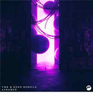 VMK & Kédo Rebelle - Ashamed FLAC