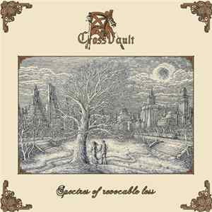 Cross Vault - Spectres Of Revocable Loss FLAC
