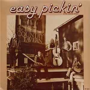 Easy Pickin' - Easy Pickin' At The Country Tavern FLAC