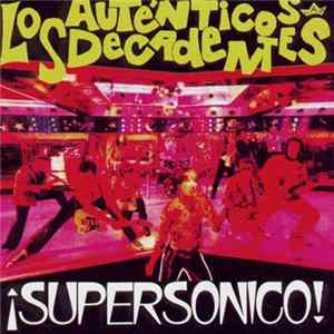 Los Auténticos Decadentes - ¡Supersonico! FLAC