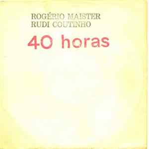 Rogério Maister & Rudi Coutinho - 40 Horas FLAC
