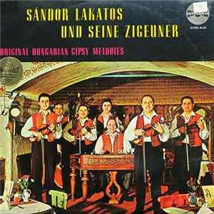 Sándor Lakatos Und Seine Zigeuner - Original Hungarian Gipsy Melodies FLAC