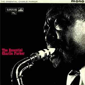 Charlie Parker - The Essential Charlie Parker FLAC