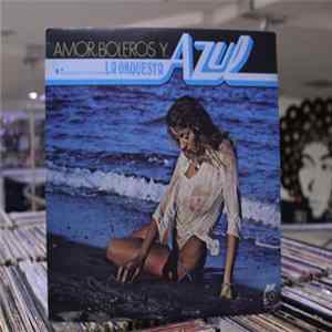 La Orquesta Azul - Amor,Boleros Y... FLAC