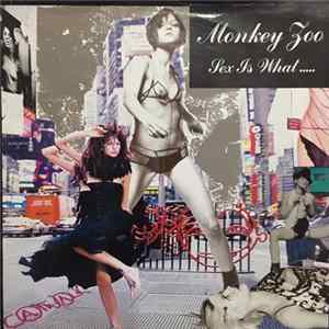 Monkey Zoo - Sex Is What You Want... FLAC