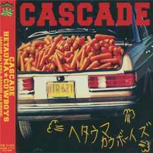Cascade - ヘタウマカウボーイズ FLAC