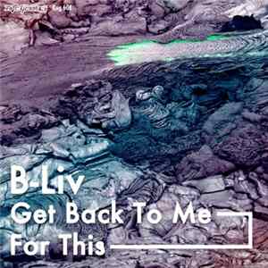 B-Liv - Get Back To Me / For This FLAC