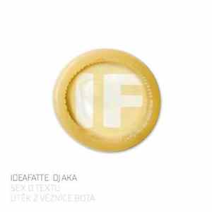 IdeaFatte - Sex O Textu / Útěk Z Věznice Bota FLAC