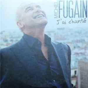 Michel Fugain - J'Ai Chanté FLAC